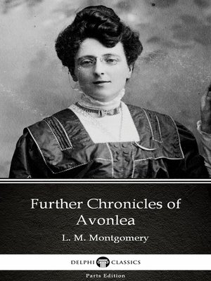 cover image of Further Chronicles of Avonlea by L. M. Montgomery (Illustrated)